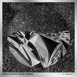 William Basinski & Janek Schaefer On reflection VINYL LP