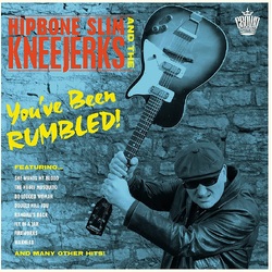 Hipbone Slim and the Kneejerks You've Been Rumbled! VINYL LP