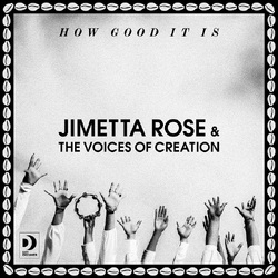 Jimetta Rose & The Voices Of Creation How Good It Is VINYL LP
