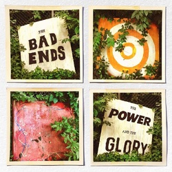 The Bad Ends The Power And The Glory VINYL LP