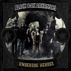 Black Oak Arkansas Underdog Heroes VINYL LP