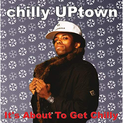 Chilly Uptown It's About To Get Chilly VINYL LP