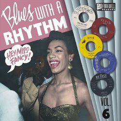 Various Arists Blues With A Rhythm Vol. 6: Hey Miss Fancy! VINYL LP