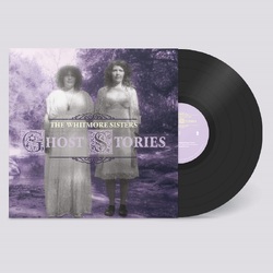 The Whitmore Sisters Ghost Stories VINYL LP