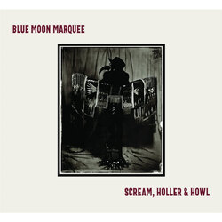 Blue Moon Marquee Sream Holler & Howl VINYL LP