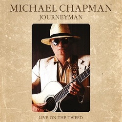 Michael Chapman Journeyman - Live on the Tweed VINYL LP