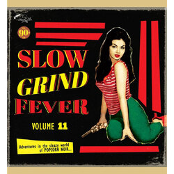 Various Artists Slow Grind Fever 11 VINYL LP