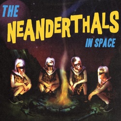 The Neanderthals The Neanderthals In Space VINYL LP