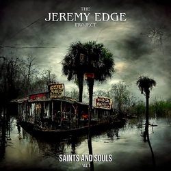 The Jeremy Edge Project Saints & Souls Vol 1 VINYL LP