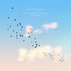 GoGo Penguin Everything Is Going to Be OK BLACK VINYL LP