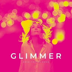 Dave Foster Band Glimmer (140g Yellow Vinyl) VINYL LP