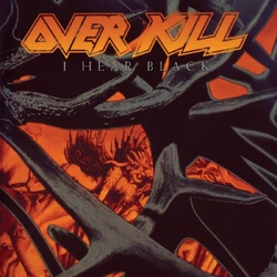Overkill I Hear Black VINYL LP