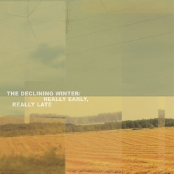 The Declining Winter Really Early Really Late (plus CD) LP