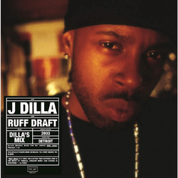 J Dilla Ruff Draft: Dilla’s Mix LP