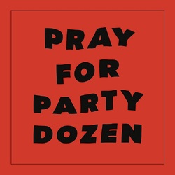 Party Dozen Pray For Party Dozen (Coloured Vinyl) LP