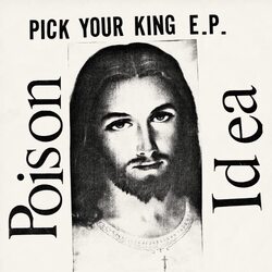Poison Idea Pick Your King LP