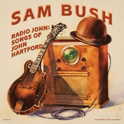 Sam Bush Radio John: Songs of John Hartford VINYL LP