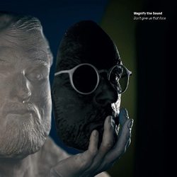 Magnify The Sound Don't Give Us That Face VINYL LP