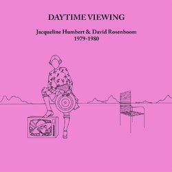 Jacqueline Humbert & David Rosenboom  Daytime Viewing VINYL LP