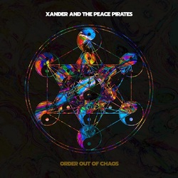 Xander and the Peace Pirates Order Out Of Chaos (LP) VINYL LP