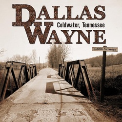 Dallas Wayne Coldwater Tennessee (Limited Numbered LP) NUMBERED VINYL LP