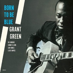 Grant Green Born To Be Blue VINYL LP