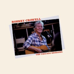 Rodney Crowell Chicago Sessions VINYL LP
