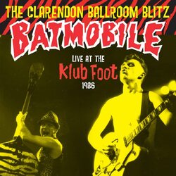 Batmobile The Clarendon Ballroom Blitz - Live At The Klub Foot (Coloured Vinyl ) VINYL LP