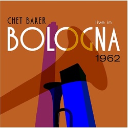 Chet Baker Live In Bologna VINYL LP