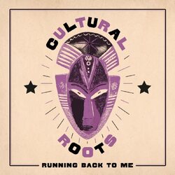 Cultural Roots Running Back to Me VINYL LP