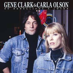 Gene Clark & Carla Olson So Rebellious A Lover VINYL LP