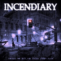 Incendiary Change The Way You Think About Pain VINYL LP