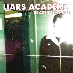 Liars Academy Trading My Life + First Demo Ep VINYL LP