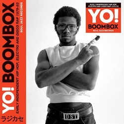 Soul Jazz Records Presents YO! BOOMBOX - Early Independent Hip Hop  Electro And Disco Rap 1979-83 VINYL LP