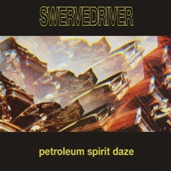 Swervedriver Petroleum Spirit Daze GOLD VINYL 12" EP
