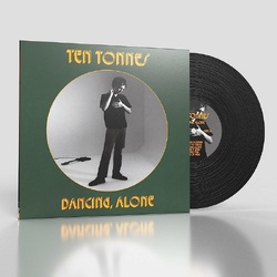 Ten Tonnes Dancing  Alone VINYL LP