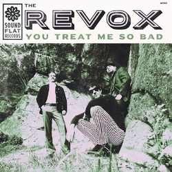 The Revox You Treat Me So Bad VINYL LP