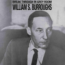 William S. Burroughs Break Through In Grey Room VINYL LP