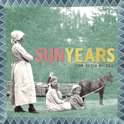 Sunyears Come Fetch My Soul! SEA GRASS BLUE VINYL LP