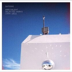 Satoshi Ambivalent VINYL LP