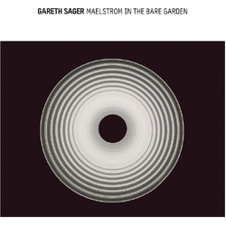 Gareth Sager Maelstrom In The Bare Garden BLACK VINYL LP