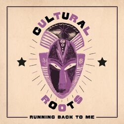 Cultural Roots Running Back to Me VINYL LP