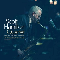 Scott Hamilton Quartet At PizzaExpress Live - In London VINYL LP