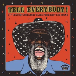 Various Artists Tell Everybody! 21st Century Juke Joint Blues From Easy Eye Sound VINYL LP