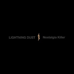 Lightning Dust Nostalgia Killer VINYL LP