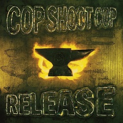 Cop Shoot Cop Release VINYL LP