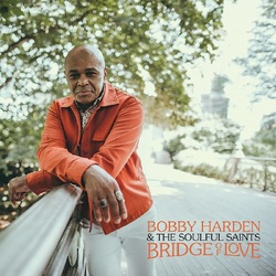 Bobby Harden & The Soulful Saints Bridge Of Love VINYL LP