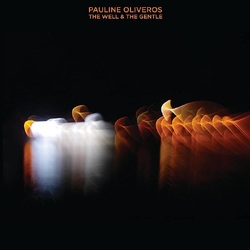 Pauline Oliveros The Well & The Gentle VINYL LP