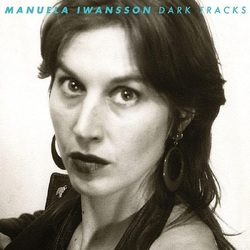 Manuela Iwansson Dark Tracks VINYL LP