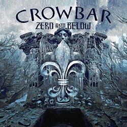 Crowbar Zero And Below (Ltd Clear Vinyl) VINYL LP